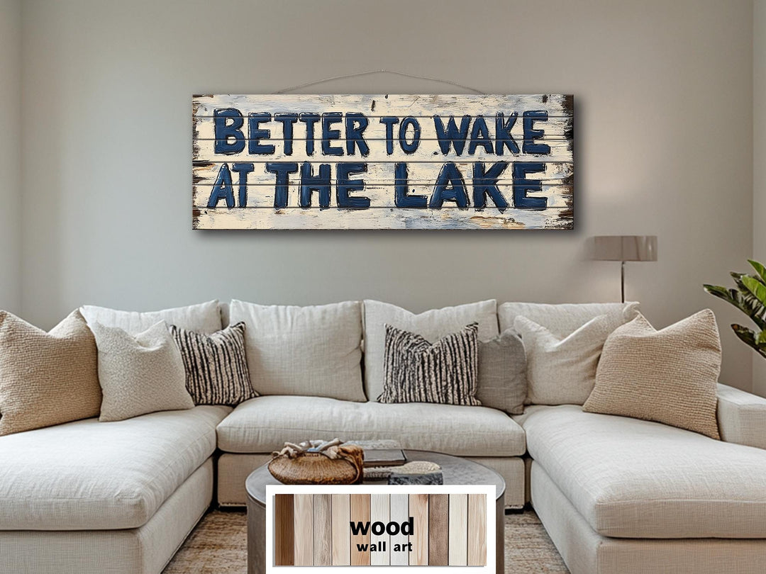Rustic Lake House Wall Art - Distressed Wood Sign for Cabin Bedroom Decor - Better to Wake at the Lake