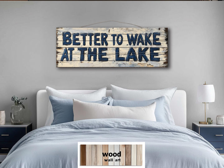 Rustic Lake House Wall Art - Distressed Wood Sign for Cabin Bedroom Decor - Better to Wake at the Lake