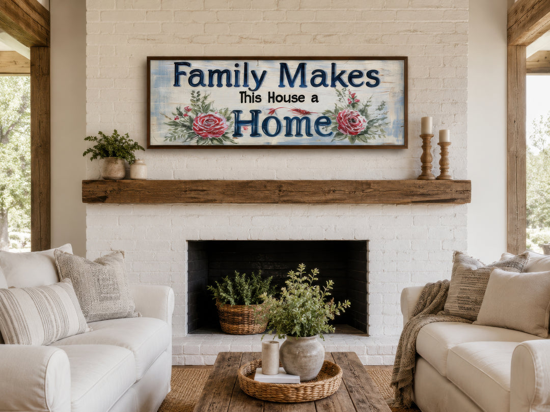 Framed horizontal wall art with 'Family Makes This House a Home' text above a white brick fireplace.