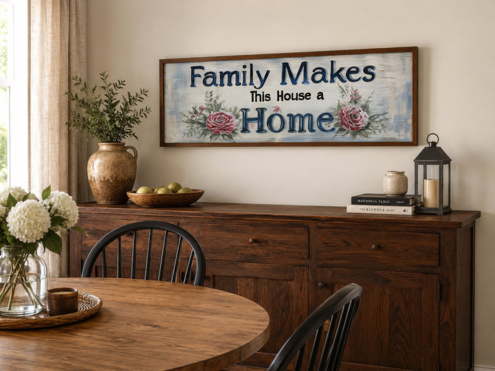 Framed horizontal wall art with "Family Makes This House a Home" text and floral accents.