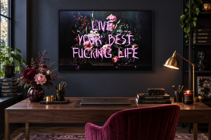 Dark academia floral wall art with pink graffiti text reading Live Your Best Fucking Life.