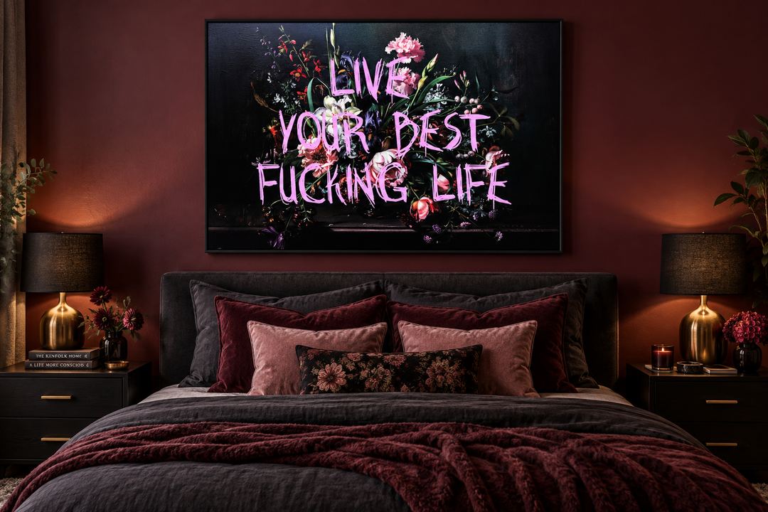 Live Your Best Fucking Life dark academia floral wall art in a moody bedroom setting.
