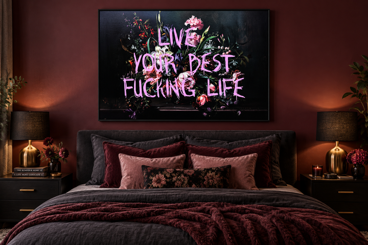 Live Your Best Fucking Life dark academia floral wall art in a moody bedroom setting.