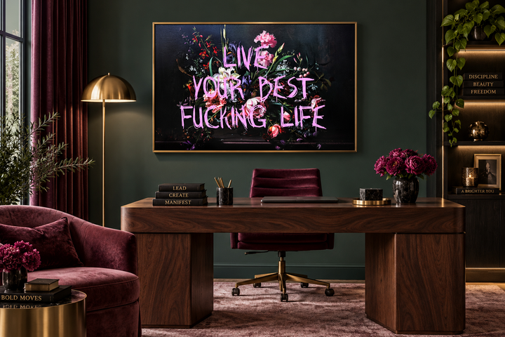 Dark academia floral wall art with pink graffiti text reading Live Your Best Fucking Life.