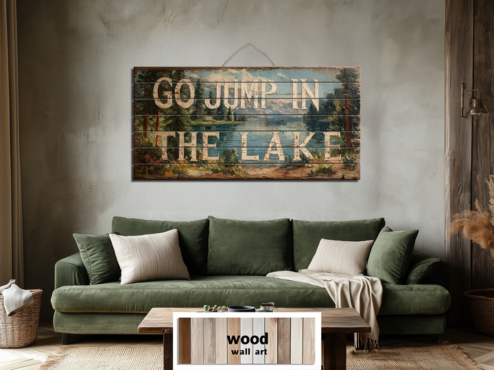 Go Jump In The Lake Distressed Wood Sign Wall Art
