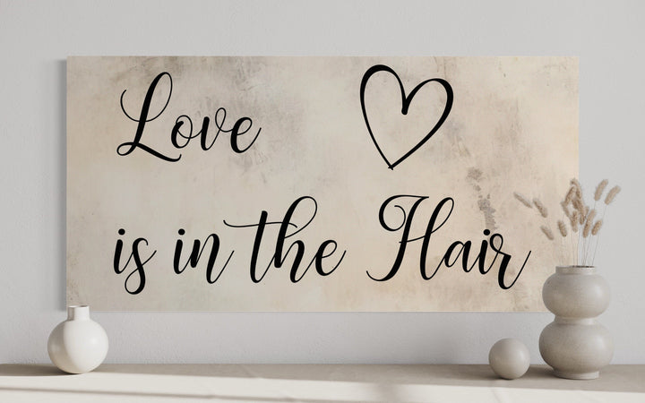 Hair Salon Wall Art, Love Is In The Hair Typography Sign Canvas Print