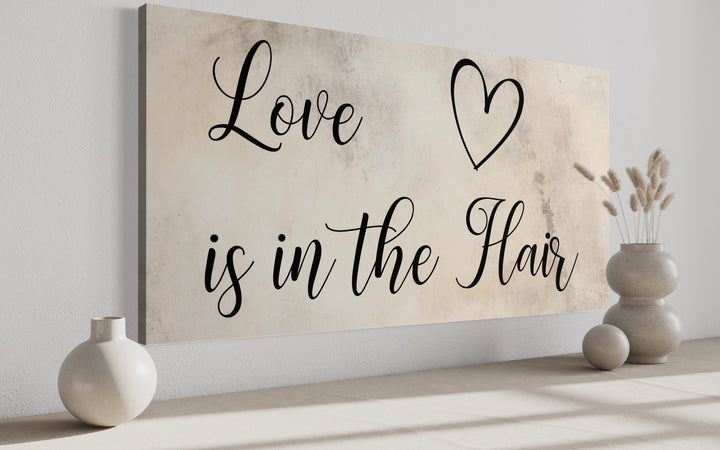 Hair Salon Wall Art, Love Is In The Hair Typography Sign Canvas Print