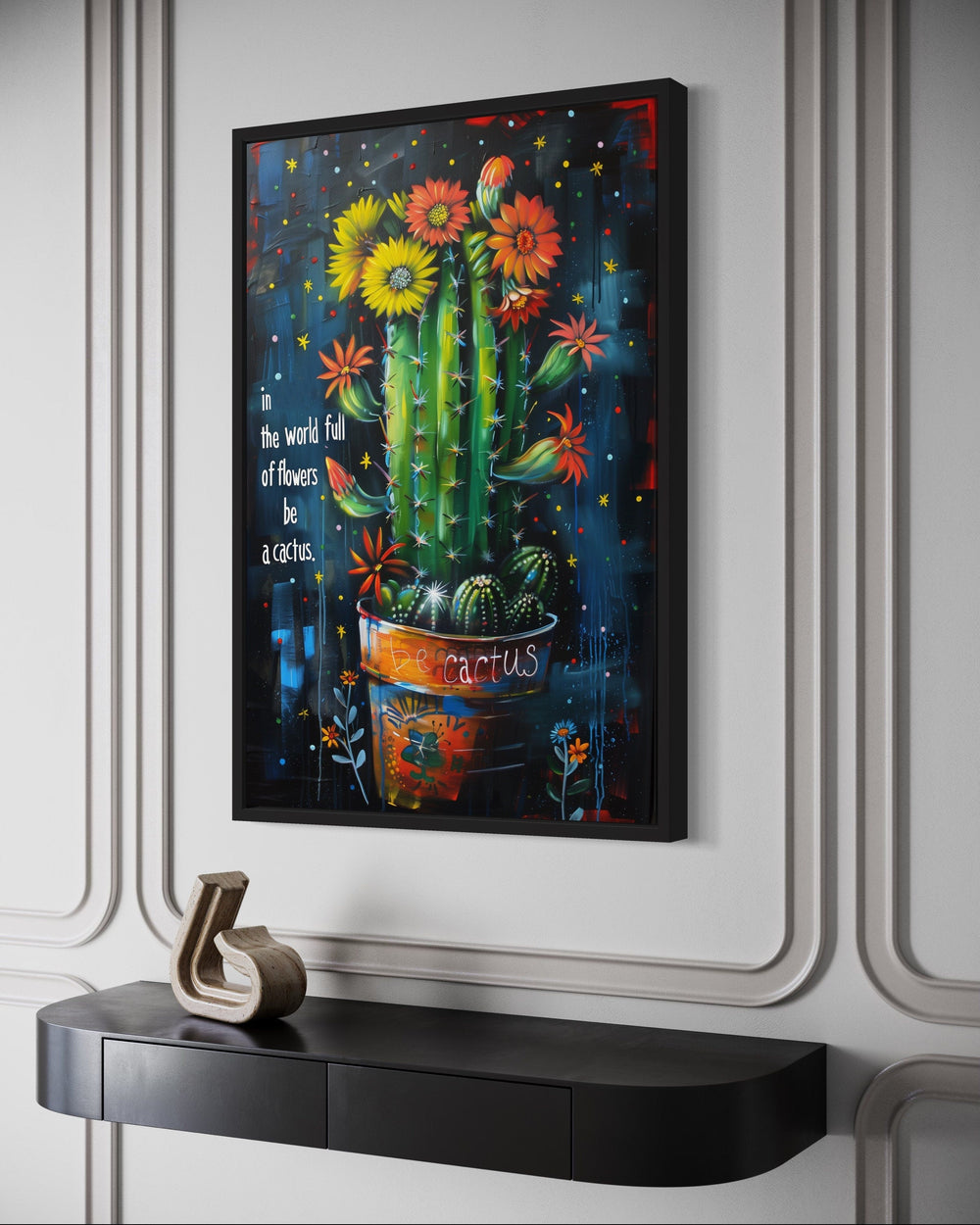 In The World Of Flowers Be Cactus Graffiti Feminist Wall Art side view