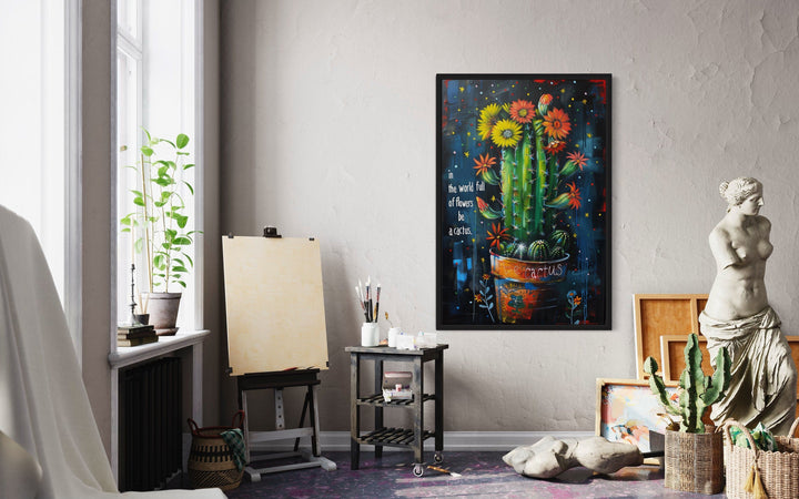 In The World Of Flowers Be Cactus Graffiti Feminist Wall Art in working space