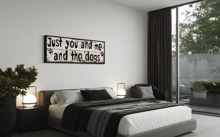 Just You And Me And The Dogs Rustic Sign Wall Art