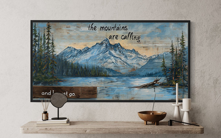 Mountains Are Calling And I Must Go Rustic Framed Canvas Wall Art