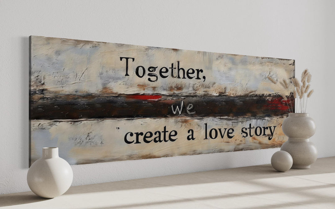 Horizontal canvas art with "Together, we create a love story" on a textured, abstract background.