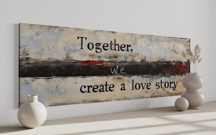 Horizontal canvas art with "Together, we create a love story" on a textured, abstract background.
