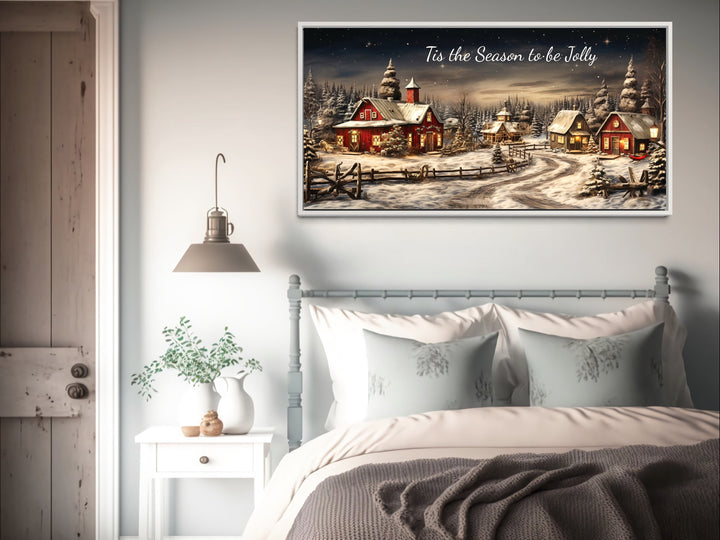 Farm Covered In Snow Christmas Eve Wall Art Tis The Season To Be Jolly above bed