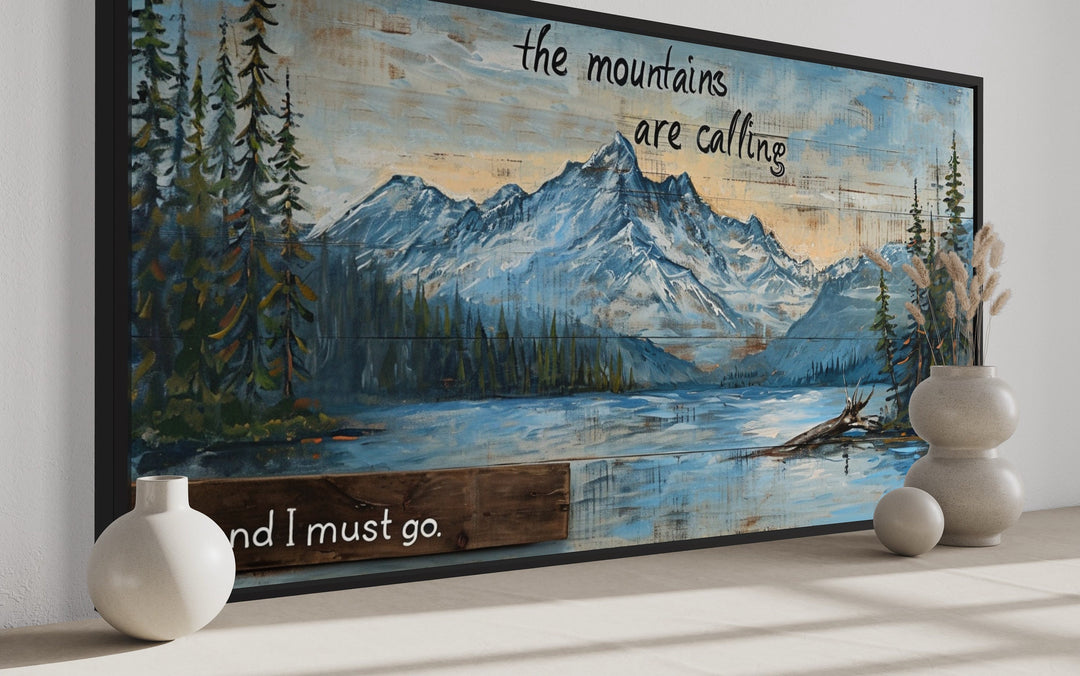 Mountains Are Calling And I Must Go Rustic Framed Canvas Wall Art side view