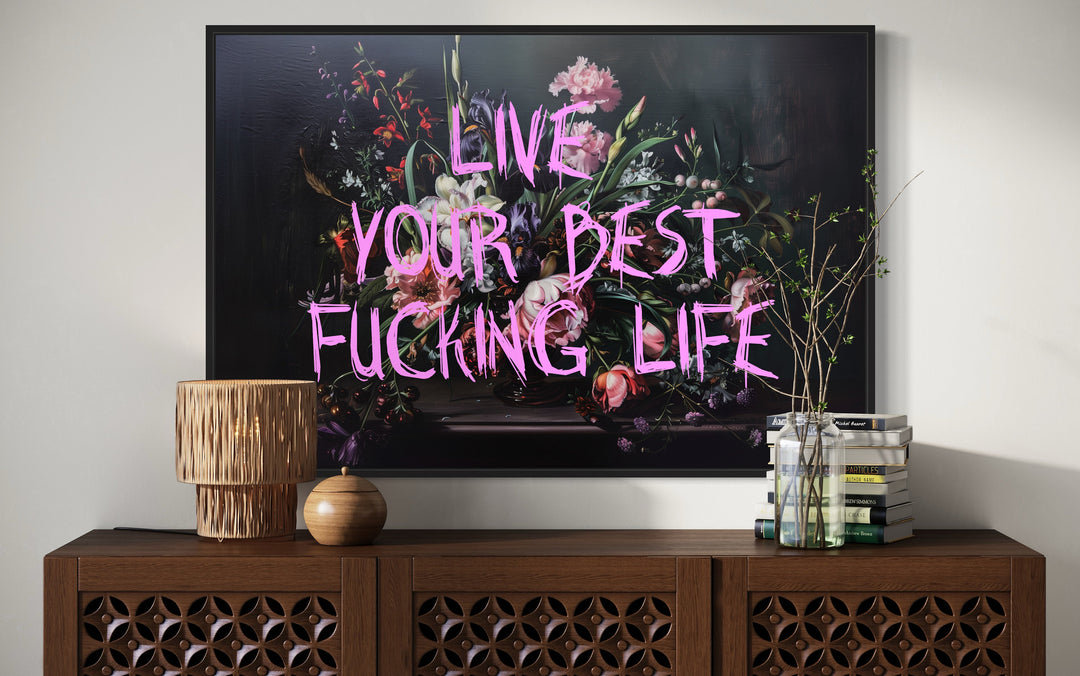 Live Your Best Fucking Life Dark Academia Flowers Feminist Wall Art close up