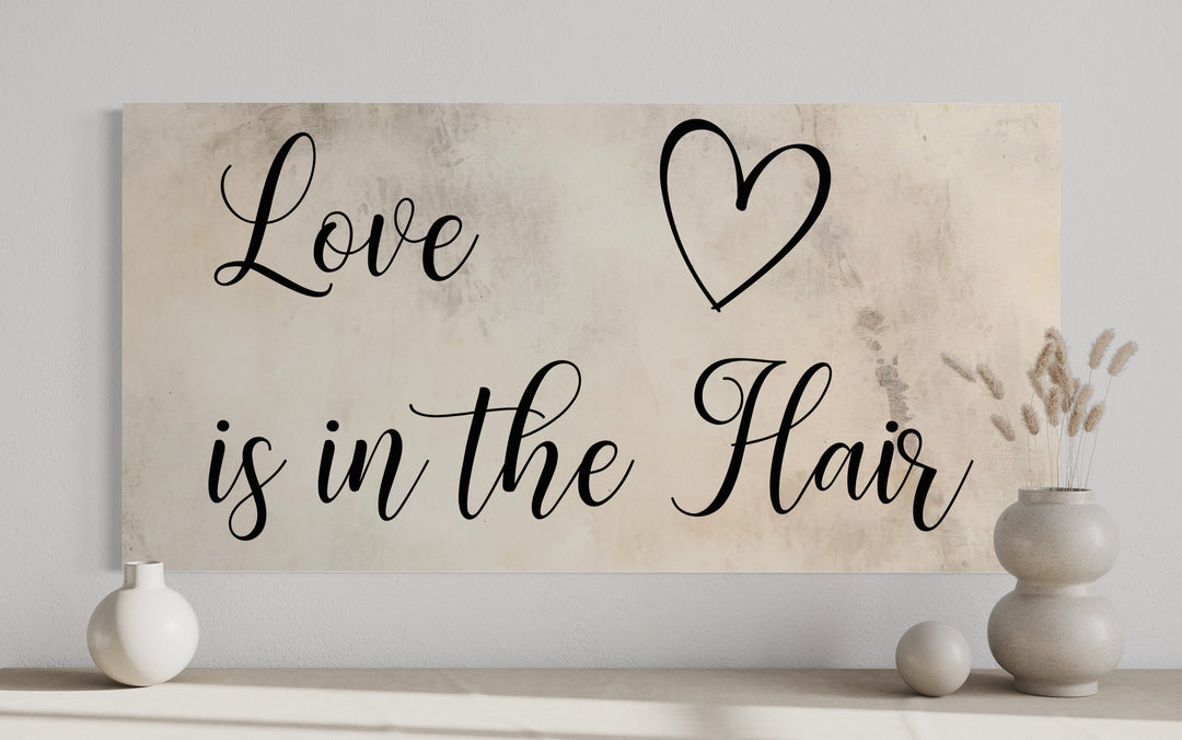 Hair Salon Wall Art, Love Is In The Hair Typography Sign Canvas Print close up