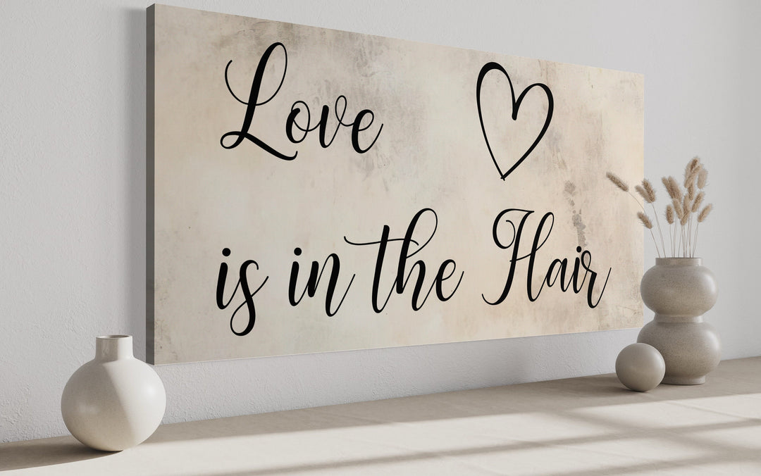 Hair Salon Wall Art, Love Is In The Hair Typography Sign Canvas Print side view
